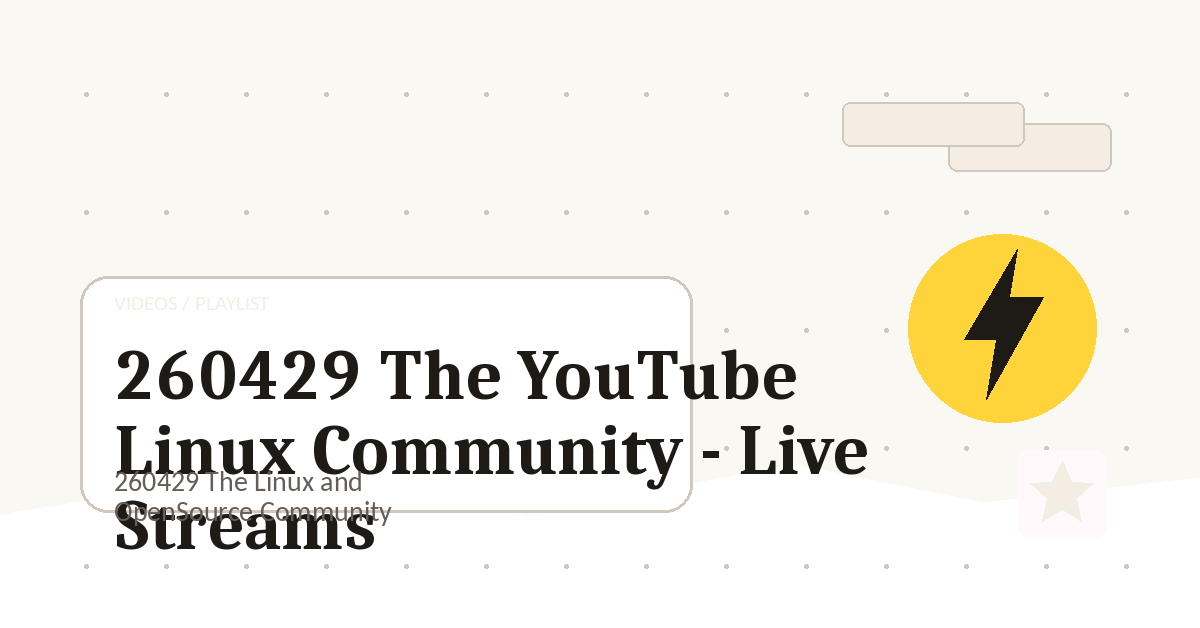 Preview for 260429 The YouTube Linux Community - Live Streams